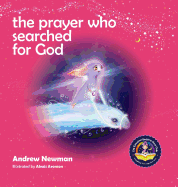 The Prayer Who Searched For God: Using Prayer And Breath To Find God Within