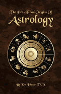 The Pre-Flood Origins of Astrology