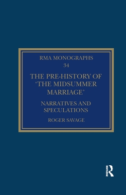 The Pre-history of 'The Midsummer Marriage': Narratives and Speculations - Savage, Roger