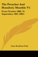 The Preacher And Homiletic Monthly V5: From October 1880, To September, 1881 (1881)