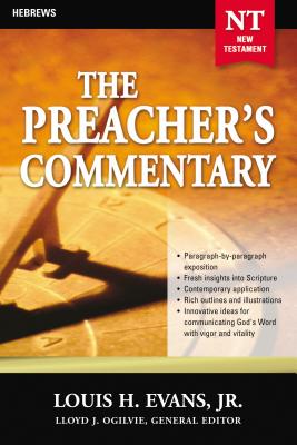 The Preacher's Commentary - Vol. 33: Hebrews: 33 - Evans, Louis
