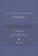 The Preacher's Greek Companion to Colossians