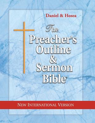 The Preacher's Outline & Sermon Bible: Daniel & Hosea: New International Version - Worldwide, Leadership Ministries