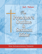 The Preacher's Outline & Sermon Bible: Joel - Nahum: New International Version