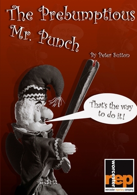 The Prebumptious Mr. Punch - Sutton, Peter