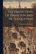 The Predictions Of Hamilton And De Tocqueville