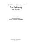 The Prehistory of Korea - Pearson, Richard J. (Translated by), and Pearson, Kazue (Translated by), and Kim, Jeong-Hak