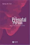 The Prenatal Person: Ethics from Conception to Birth