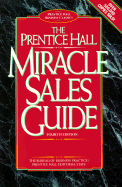 The Prentice Hall Miracle Sales Guide - Bureau of Business Practice