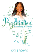 The Preparation: Becoming A Whole Woman: 31 Day Devotional