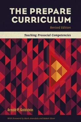 The Prepare Curriculum: Teaching Prosocial Competencies - Goldstein, Arnold P.