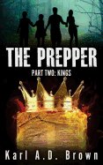The Prepper Part Two: Kings