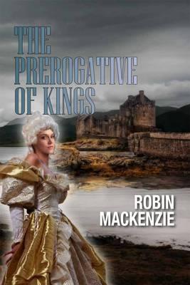 The Prerogative of Kings - MacKenzie, Robin