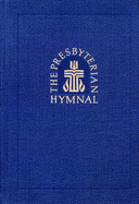 The Presbyterian Hymnal, Pew Edition: Hymns, Psalms, and Spiritual Songs