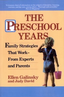 The Preschool Years: Family Strategies That Work--From Experts and Parents - Galinsky, Ellen, and David, Judy