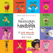 The Preschooler's Handbook: Bilingual (English / Mandarin) (Ying yu -    / Pu tong hua-    ) ABC's, Numbers, Colors, Shapes, Matching, School, Manners, Potty and Jobs, with 300 Words that every Kid should Know