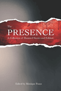 The Presence: A Collection of Haunted Stories and Folklore