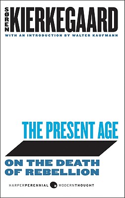 The Present Age - Kierkegaard, Soren