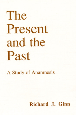 The Present and the Past - Ginn, Richard J