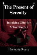 The Present of Serenity: Indulging Gifts for Active Women