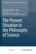 The Present Situation in the Philosophy of Science