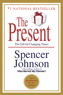 The Present: The Secret to Enjoying Your Work and Life, Now! - Johnson, Spencer