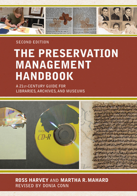 The Preservation Management Handbook: A 21st-Century Guide for Libraries, Archives, and Museums - Conn, Donia (Revised by), and Harvey, Ross, and Mahard, Martha R