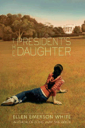 The President's Daughter - White, Ellen Emerson