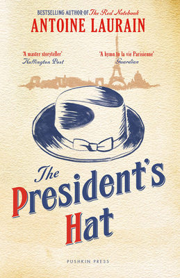 The President's Hat - Laurain, Antoine, and Aitken, Jane (Translated by), and Boyce, Emily (Translated by)