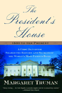 The President's House: A First Daughter Shares the History and Secrets of the World's Most Famous Home