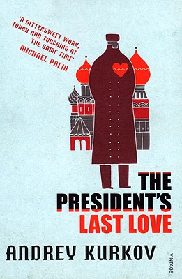 The President's Last Love - Kurkov, Andrey