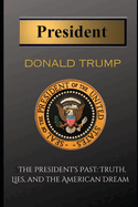 The President's Past: Truth, Lies, and the American Dream