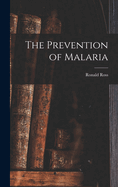 The Prevention of Malaria