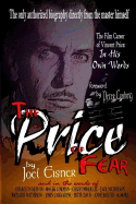 The Price of Fear: The Film Career of Vincent Price, In His Own Words