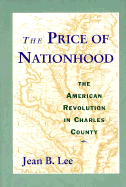 The Price of Nationhood: The American Revolution in Charles County