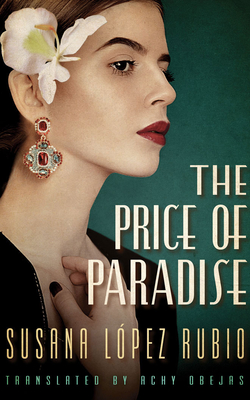 The Price of Paradise - Lopez Rubio, Susana, and Obejas, Achy (Translated by)