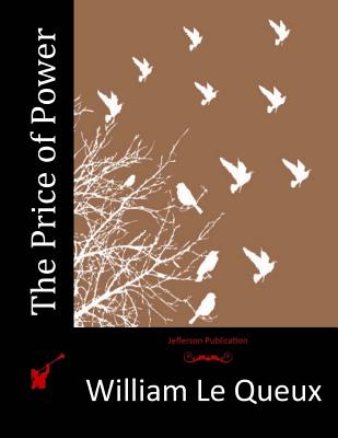 The Price of Power - Le Queux, William