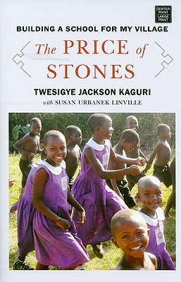 The Price of Stones: Building a School for My Village - Kaguri, Twesigye Jackson, and Linville, Susan Urbanek