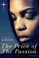 The Price of the Passion: A Novel of Self Discovery, Growth and Change