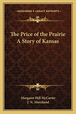 The Price of the Prairie A Story of Kansas - McCarter, Margaret Hill