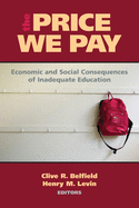 The Price We Pay: Economic and Social Consequences of Inadequate Education
