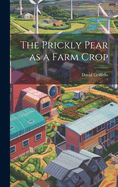 The Prickly Pear as a Farm Crop