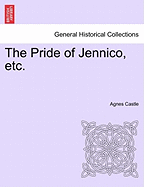 The Pride of Jennico, Etc.
