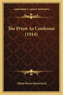 The Priest as Confessor (1914)