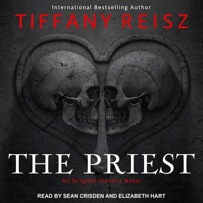 The Priest - Reisz, Tiffany, and Crisden, Sean (Read by), and Hart, Elizabeth (Read by)