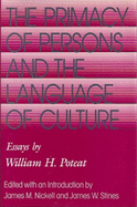 The Primacy of Persons and the Language of Culture: Essays by William H. Poteat Volume 1