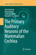 The Primary Auditory Neurons of the Mammalian Cochlea