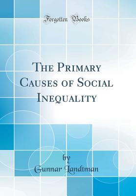 The Primary Causes of Social Inequality (Classic Reprint) - Landtman, Gunnar