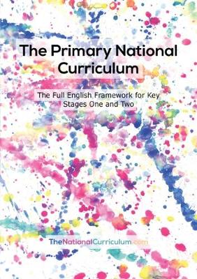 The Primary National Curriculum in England: Key Stage 1&2 Framework - Shurville Publishing, and Department of Education