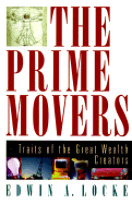 The Prime Movers: Traits of the Great Wealth Creators